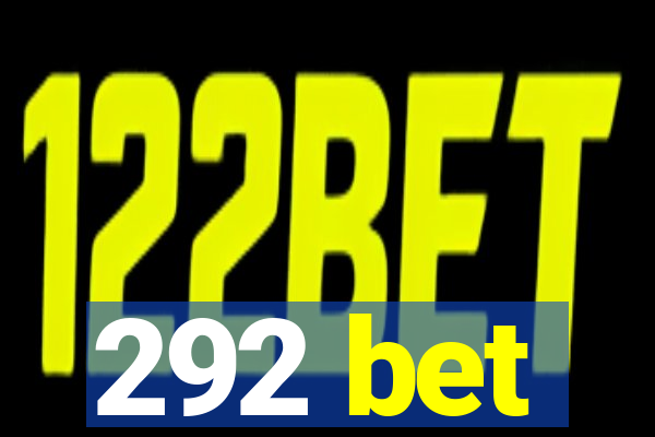 292 bet